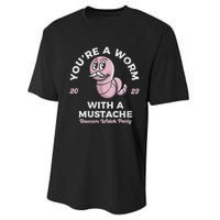 Womens Youre Worm With A Mustache James Tom Ariana Reality Performance Sprint T-Shirt