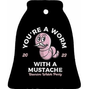 Womens Youre Worm With A Mustache James Tom Ariana Reality Ceramic Bell Ornament