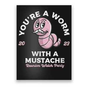 Womens Youre Worm With A Mustache James Tom Ariana Reality Poster