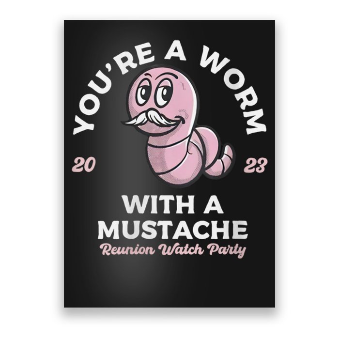 Womens Youre Worm With A Mustache James Tom Ariana Reality Poster