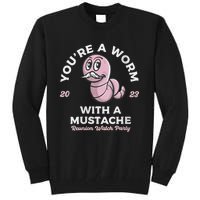 Womens Youre Worm With A Mustache James Tom Ariana Reality Tall Sweatshirt