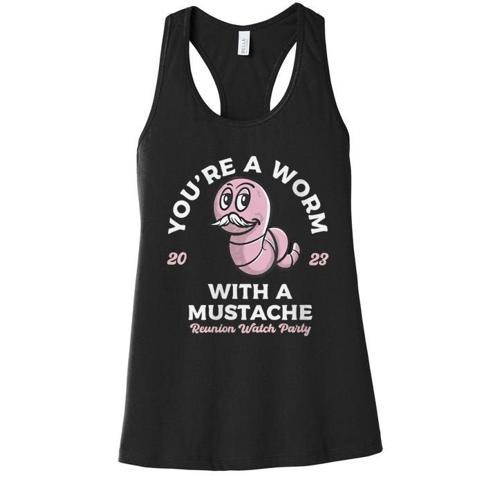 Womens Youre Worm With A Mustache James Tom Ariana Reality Women's Racerback Tank