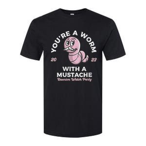 Womens Youre Worm With A Mustache James Tom Ariana Reality Softstyle CVC T-Shirt