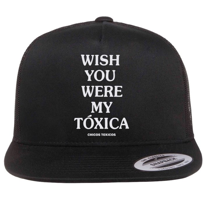 Wish You Were My Toxica Flat Bill Trucker Hat