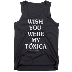 Wish You Were My Toxica Tank Top