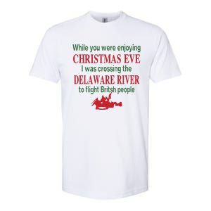 While You Were Enjoying Christmas Eve I Was Crossing The Delaware River Softstyle® CVC T-Shirt