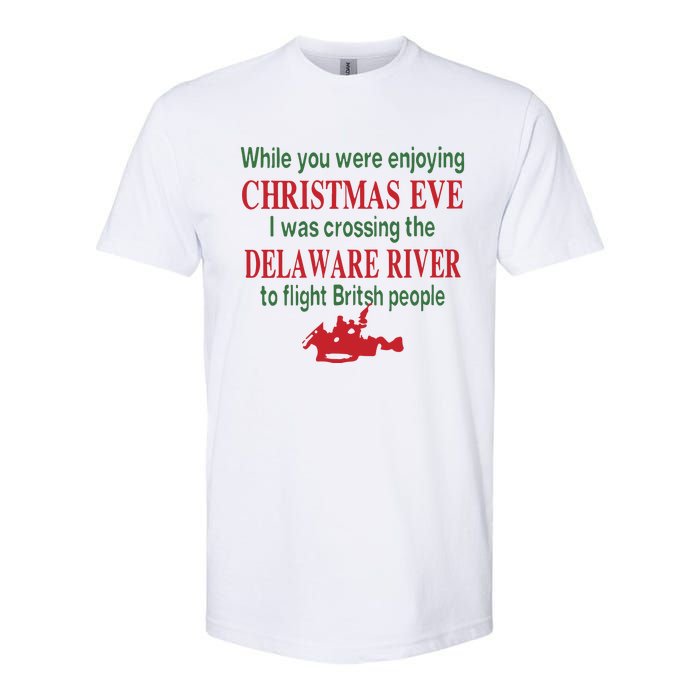 While You Were Enjoying Christmas Eve I Was Crossing The Delaware River Softstyle® CVC T-Shirt