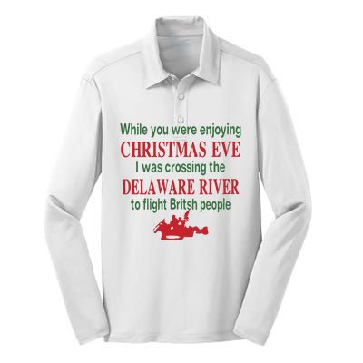 While You Were Enjoying Christmas Eve I Was Crossing The Delaware River Silk Touch Performance Long Sleeve Polo