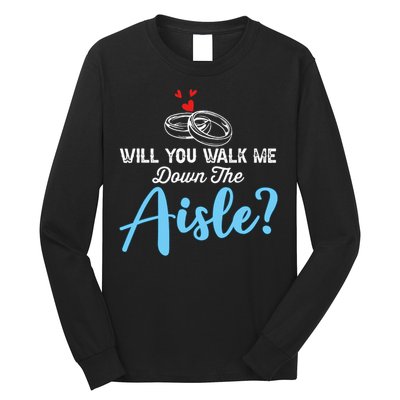 Will You Walk Me Down The Aisle Wedding Png Long Sleeve Shirt