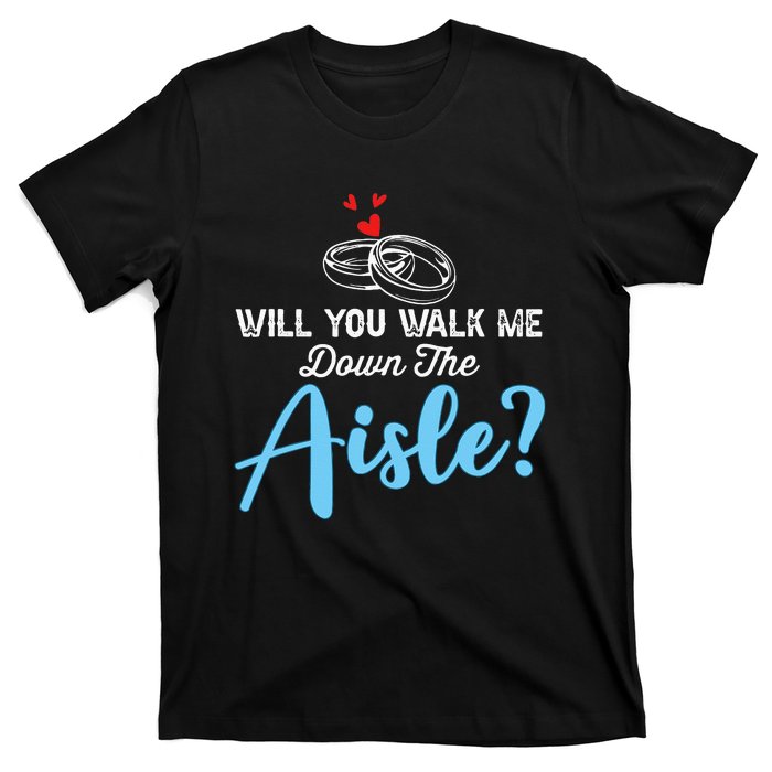 Will You Walk Me Down The Aisle Wedding Png T-Shirt