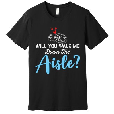 Will You Walk Me Down The Aisle Wedding Png Premium T-Shirt