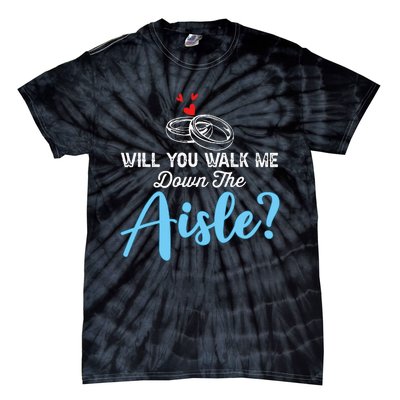 Will You Walk Me Down The Aisle Wedding Png Tie-Dye T-Shirt