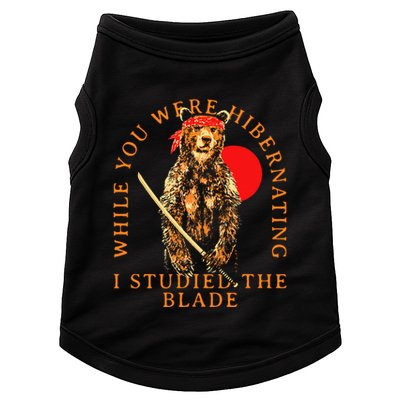 While You Were Hibernating I Studied The Blade Bear Samurai Doggie Tank