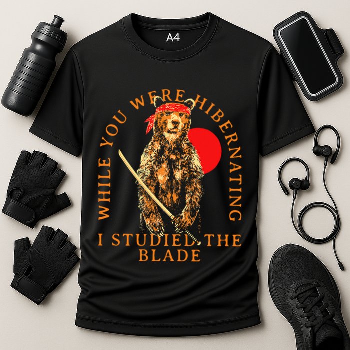 While You Were Hibernating I Studied The Blade Bear Samurai Performance Shirt