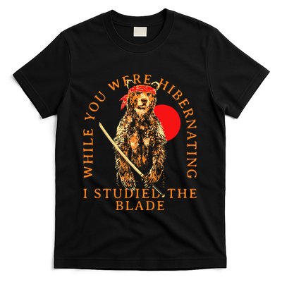 While You Were Hibernating I Studied The Blade Bear Samurai T-Shirt