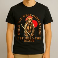 While You Were Hibernating I Studied The Blade Bear Samurai T-Shirt