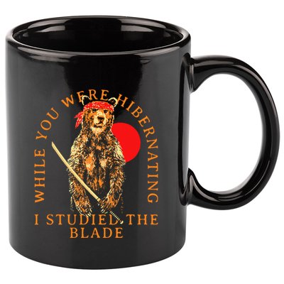 While You Were Hibernating I Studied The Blade Bear Samurai 11oz C Handle Ceramic Mug