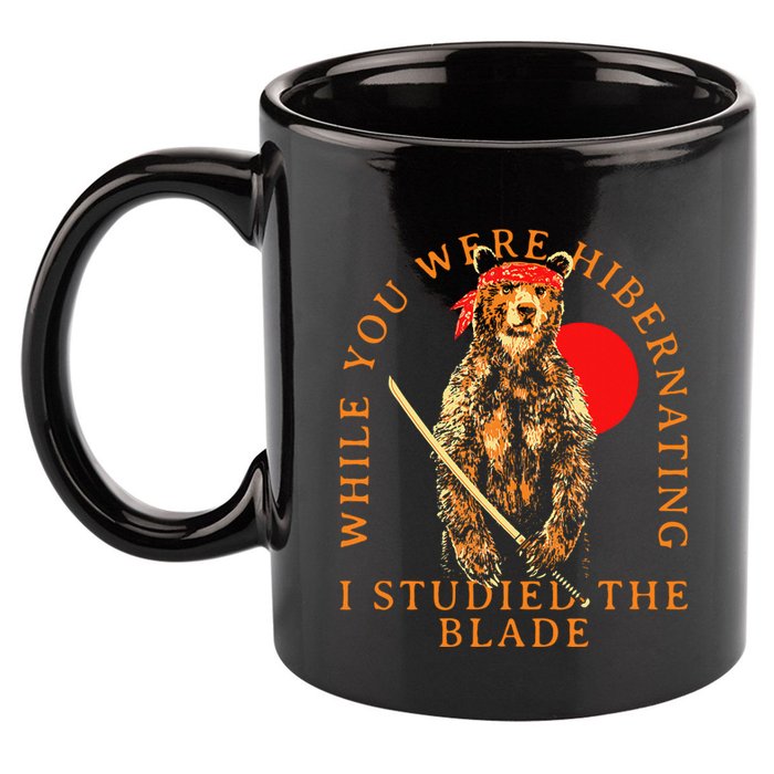 While You Were Hibernating I Studied The Blade Bear Samurai 11oz C Handle Ceramic Mug