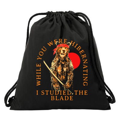 While You Were Hibernating I Studied The Blade Bear Samurai Drawstring Bag