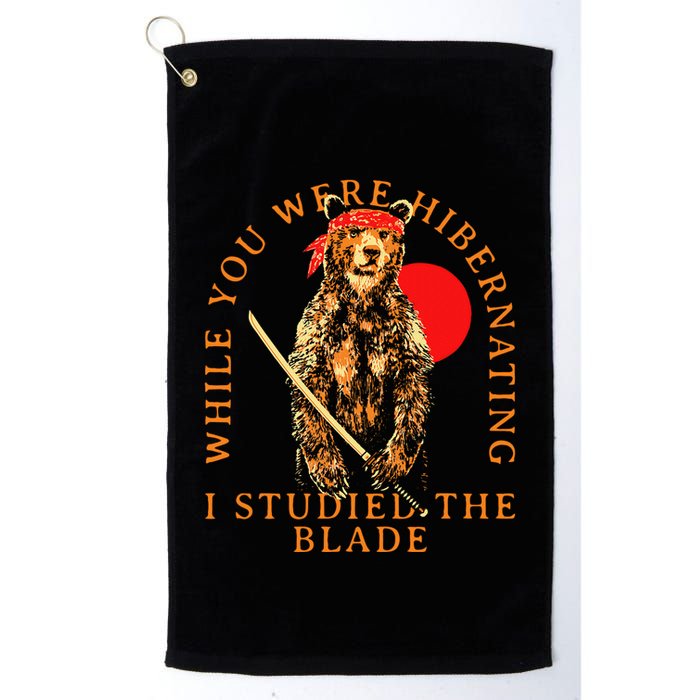 While You Were Hibernating I Studied The Blade Bear Samurai Golf Towel