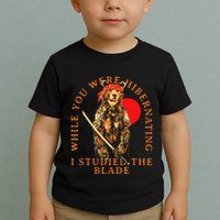 While You Were Hibernating I Studied The Blade Bear Samurai Toddler T-Shirt