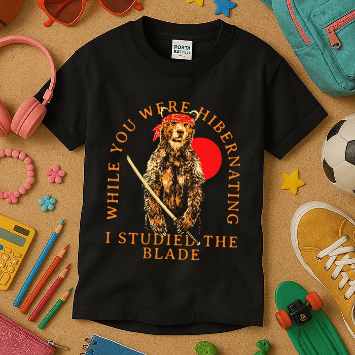 While You Were Hibernating I Studied The Blade Bear Samurai Kids T-Shirt