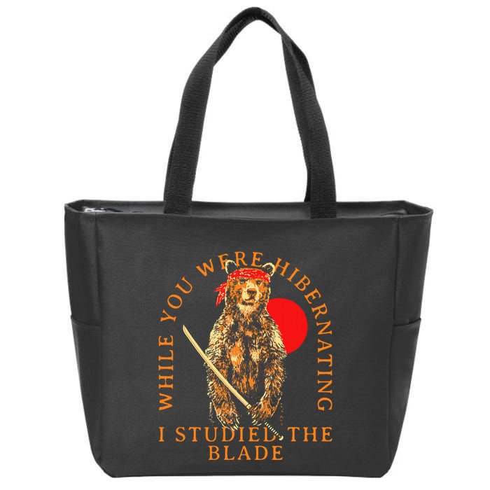 While You Were Hibernating I Studied The Blade Bear Samurai Zip Tote Bag
