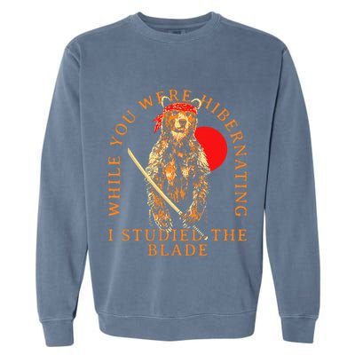 While You Were Hibernating I Studied The Blade Bear Samurai Garment-Dyed Sweatshirt