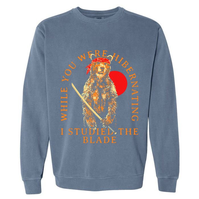 While You Were Hibernating I Studied The Blade Bear Samurai Garment-Dyed Sweatshirt