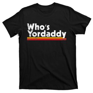 Whos Yordaddy T-Shirt