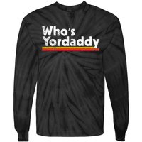 Whos Yordaddy Tie-Dye Long Sleeve Shirt