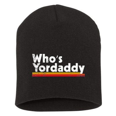 Whos Yordaddy Short Acrylic Beanie