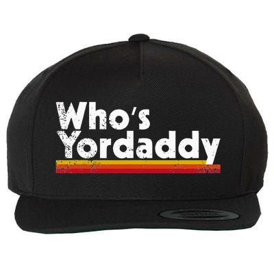 Whos Yordaddy Wool Snapback Cap