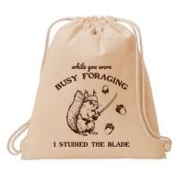 While You Were Busy Foraging I Studied The Blade Retro Drawstring Bag