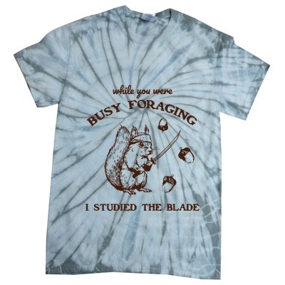 While You Were Busy Foraging I Studied The Blade Retro Tie-Dye T-Shirt