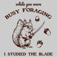 While You Were Busy Foraging I Studied The Blade Retro Tie-Dye T-Shirt