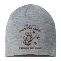 While You Were Busy Foraging I Studied The Blade Retro Sustainable Beanie