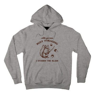 While You Were Busy Foraging I Studied The Blade Retro Tall Hoodie