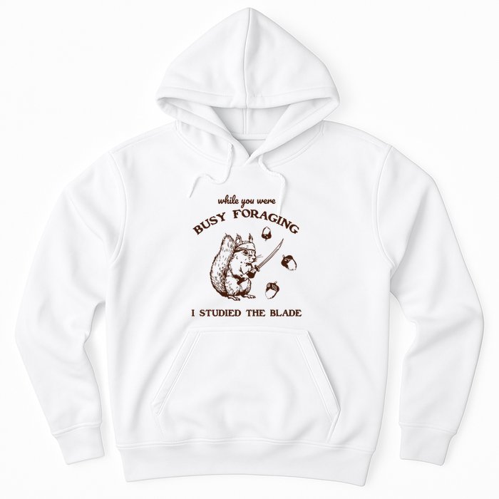 While You Were Busy Foraging I Studied The Blade Retro Hoodie