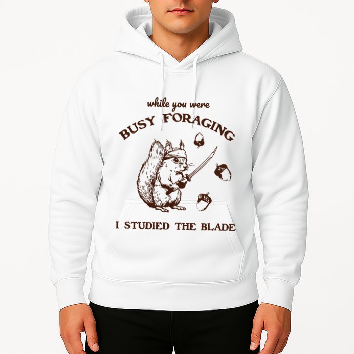 While You Were Busy Foraging I Studied The Blade Retro Hoodie