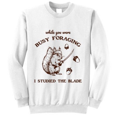 While You Were Busy Foraging I Studied The Blade Retro Sweatshirt