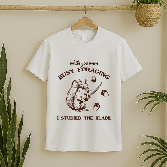 While You Were Busy Foraging I Studied The Blade Retro T-Shirt