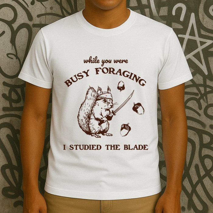 While You Were Busy Foraging I Studied The Blade Retro T-Shirt