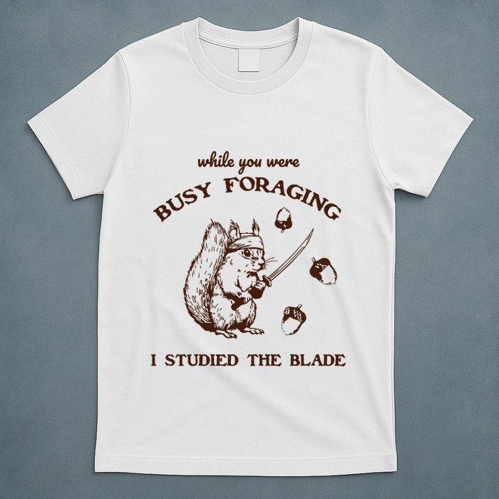 While You Were Busy Foraging I Studied The Blade Retro T-Shirt