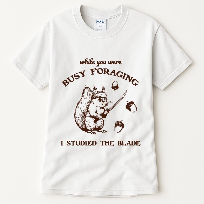 While You Were Busy Foraging I Studied The Blade Retro Tall T-Shirt