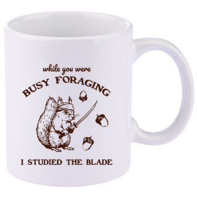 While You Were Busy Foraging I Studied The Blade Retro 11oz C Handle Ceramic Mug