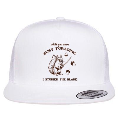 While You Were Busy Foraging I Studied The Blade Retro Flatbill Hat