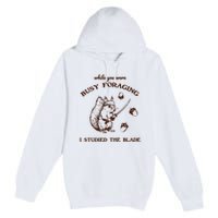 While You Were Busy Foraging I Studied The Blade Retro Premium Pullover Hoodie