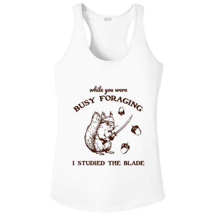 While You Were Busy Foraging I Studied The Blade Retro Ladies PosiCharge Competitor Racerback Tank