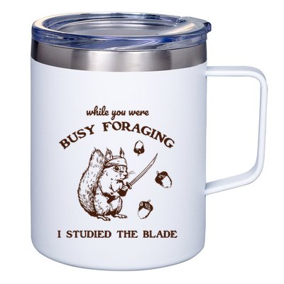 While You Were Busy Foraging I Studied The Blade Retro 12oz Stainless Steel Coffee Mug